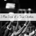 Three Main Signs of a True Christian